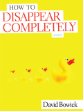 How To Disappear Completely